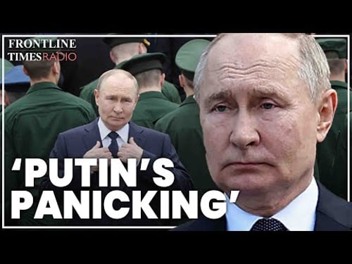 ‘Putin is panicking in his bunker’ | Sir Bill Browder