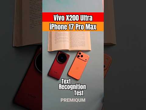 Which smartphone has the best text recognition? iPhone 17 Pro Max vs Vivo X200 Ultra ππ±