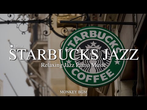💓 Best of Starbucks Jazz Piano Music Collection-6 Hours Smooth Jazz for Studying, Relax, Sleep, Work