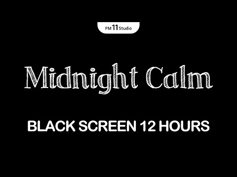 Midnight Calm - Relaxing Music for Restful Sleep | Sleeping Music for Deep Sleeping | Black Screen