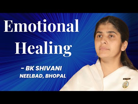Emotional Healing | BK Shivani | Neelbad, Bhopal | @brahmakumaris @bkshivani