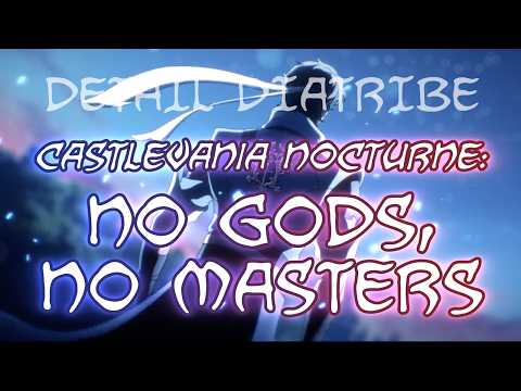 Detail Diatribe: Castlevania Nocturne - No Gods, No Masters