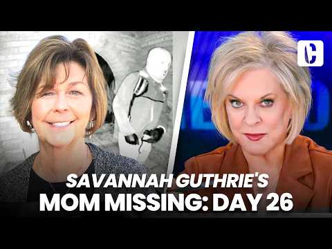 SAVANNAH GUTHRIE'S MOM MISSING: DAY 26
