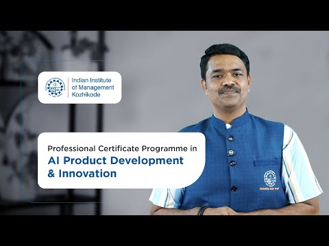 Professional Certificate Programme In AI Product Development & Innovation | IIM Kozhikode
