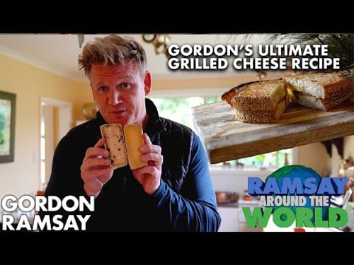 Gordon Ramsay's Ultimate Grilled Cheese Sandwich | Ramsay Around the World