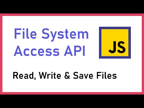 JavaScript File System Access API Tutorial - Read, Write and Save Files