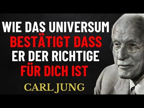 Wie das Universum Bestätigt, Dass Er der Richtige für Dich Ist | Carl Jung