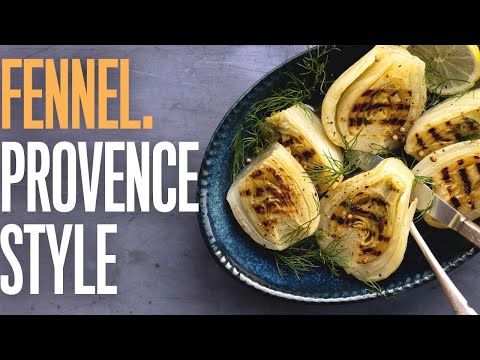 How to prepare, grill and cook fennel provence style | Tutorial