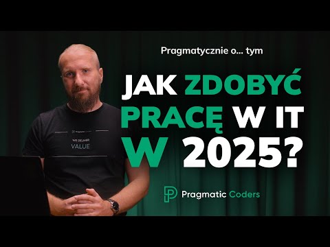 Pragmatycznie o... tym, jak znaleźć pracę w IT w 2025 roku