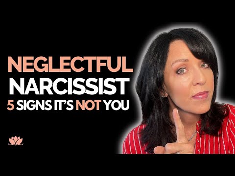 Neglectful Narcissist: 5 Signs It’s Not YOU