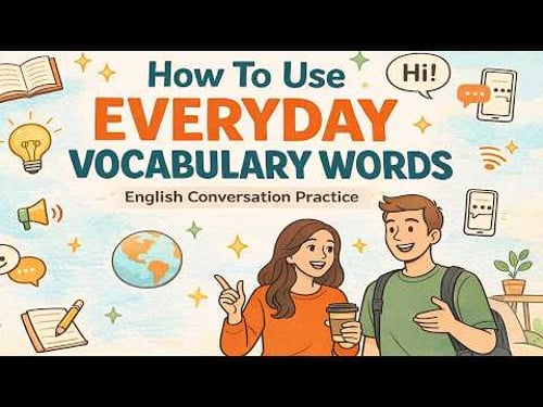 How To Use Everyday Vocabulary Words | Small Words That Make You Sound Natural