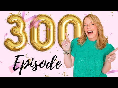 Celebrating 300 Episodes: The Tough-Love You Didn’t Know You Needed