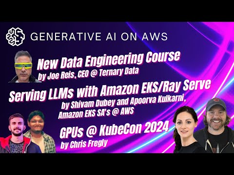 GPUs @ KubeCon 2024 + New DeepLearning.ai Data Engineering Course + LLMs with Amazon EKS/Ray Serve