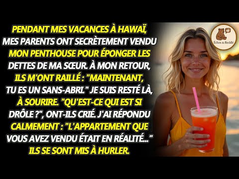 Mes parents ont vendu mon penthouse pour payer les dettes de ma sœur et m'ont traité de « sans-abri