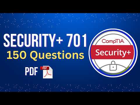 CompTIA Security+ SY0-701 Exam Practice Questions with Detailed Explanations