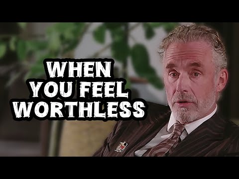 Jordan Peterson: "When You Feel Worthless”