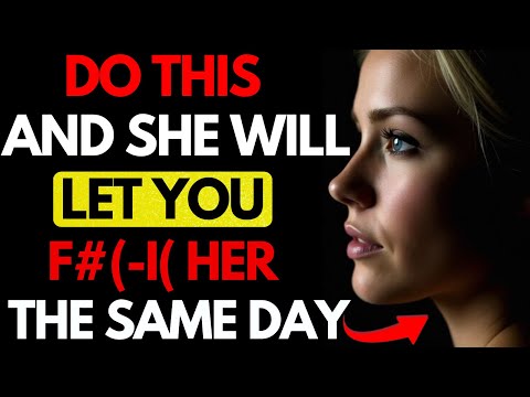 DO THIS AND SHE WILL LET YOU F#CK HER THE SAME DAY (Dark Female Psychology Explained) | Stoicism