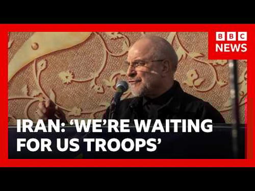 Iran says its 'waiting' for US ground troops, as more American marines arrive in region | BBC News