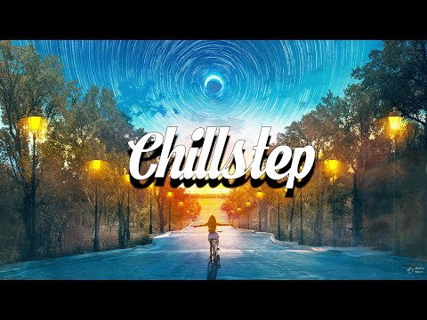 Chillstep Mix 2025 ๐