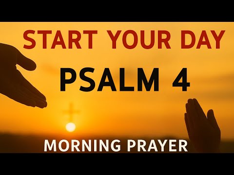 Morning Prayer With Psalm 4 | A Powerful Prayer for PEACE and TRUST in GOD