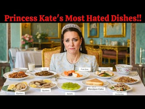 10 Dishes Princess Kate Middleton Secretly Hates — Royal Secrets Revealed