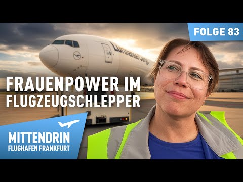 Women power in aircraft tugs | Right in the thick of it - Frankfurt Airport 83