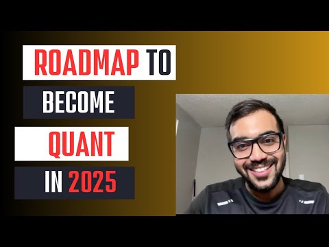 Roadmap to Become A Quant (2025)