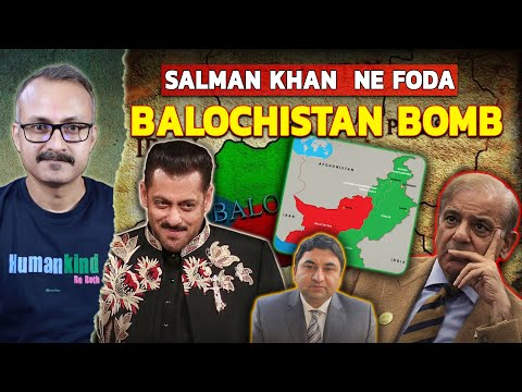 Salman khan Separates Baluchistan from Pakistan ? सलमान ने बलोचिस्तान को पाक से अलग क्यों किया ?