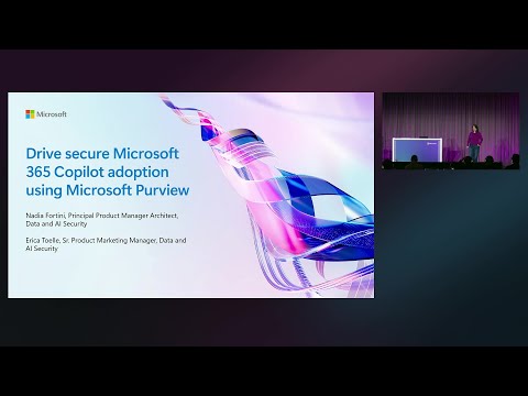Drive secure Microsoft 365 Copilot adoption using Microsoft Purview | BRK257