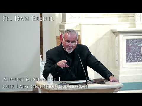 Our Lady of the Gulf Advent Mission Night 1 with Fr. Dan Reehil