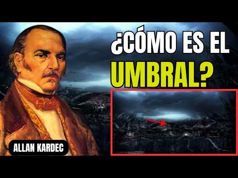 ¿Qué Les Sucede A Las Almas Que Van Al Umbral? | Allan Kardec