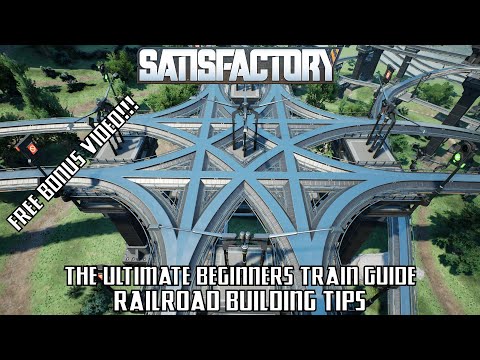 Satisfactory - The Ultimate Beginners Train Guide: Railroad Building Tips! *FREE BONUS VIDEO*