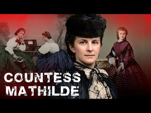 Countess Mathilde of Trani | Sisi’s Troubled Sister and the Mysterious Death the Habsburgs Hid