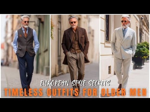 European Style Secrets Older Men Copy — 20 Outfits That Always Work - men's fashion