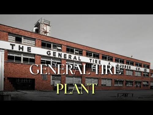 The Dark Story of America's Largest Tire Factory: General Tire Plant, Akron