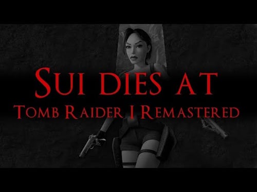 Sui dies at Tomb Raider I Remastered