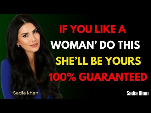 If You Like a Woman, Do This — She’ll Be Yours 100% Guaranteed _ Sadia Khan