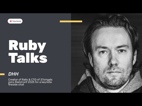 Ruby Talks: DHH will be joining the FINAL RailsConf for a special fireside chat 🔥