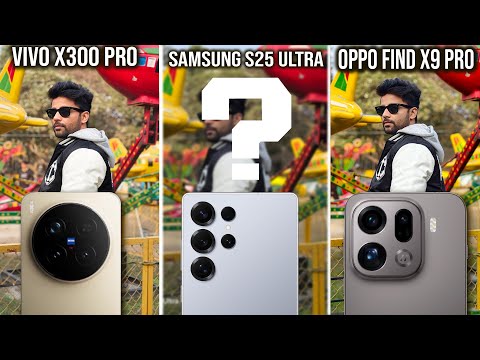 Ultimate Camera Battle - vivo X300 pro vs OPPO Find X9 Pro vs Samsung S25 Ultra !!