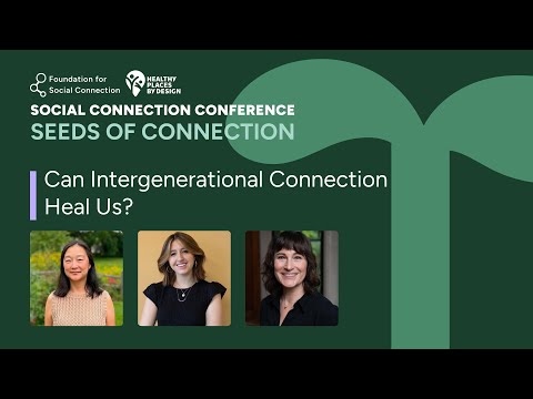 Can Intergenerational Connection Heal Us?