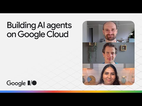 Building AI agents on Google Cloud