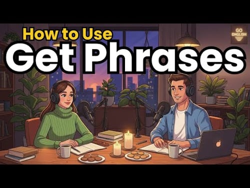 Learn English with Real Conversations Podcast | How to Use Get Phrase in English