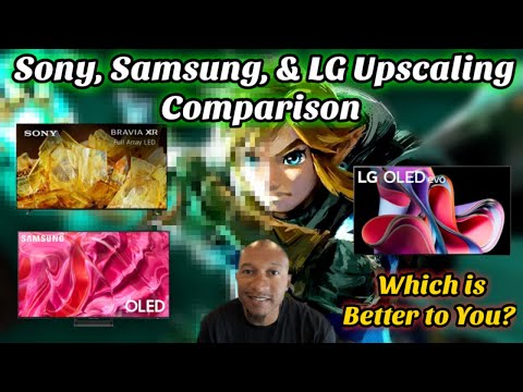 Sony, Samsung, and LG TV Upscaling Comparison - Who's Better at Upscaling Low Resolution Content?