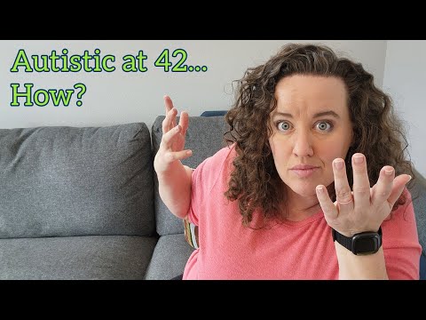 Autistic/ ADHD at 42? How I made it so long without a diagnosis.