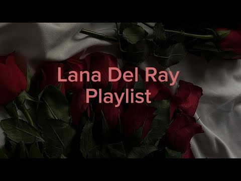 Lana Del Rey Playlist | Dreamy Vibes & Melancholy Magic