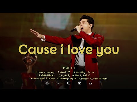 Cause I Love You, Cao Ốc 20, Vệt Nắng Cuối Trời, Chiều Hôm Ấy - Tuyển Tập Nhạc Trẻ Chill Hay Nhất