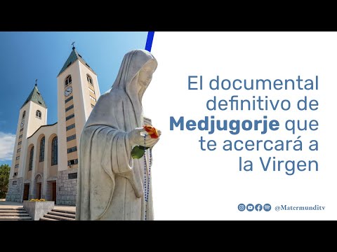 Directo Mater Mundi TV: El documental definitivo de Medjugorje que te acercará a la Virgen
