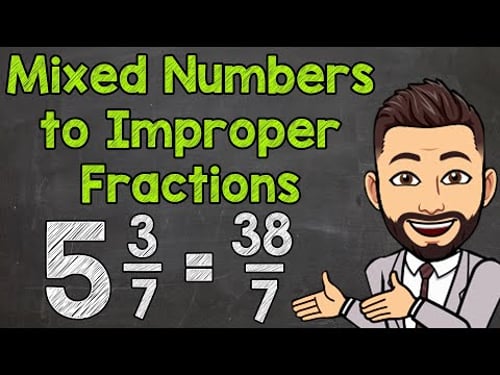Mixed Numbers to Improper Fractions | Math with Mr. J