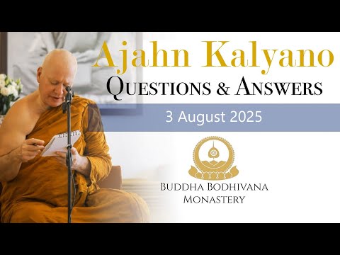 Dhamma Question & Answer Session with Ajahn Kalyano 3 August 2025
