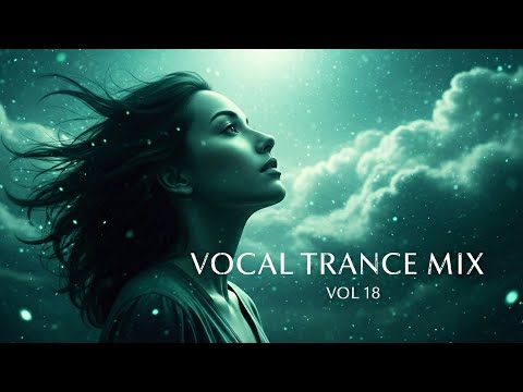 Vocal Trance Mix Vol.18 π« | Euphoric & Uplifting Female Vocals | Trance 2025